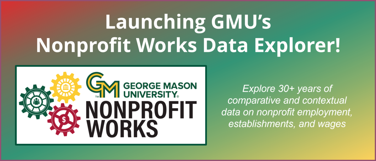 Announcing the Launch of George Mason University’s Nonprofit Works Data Explorer!